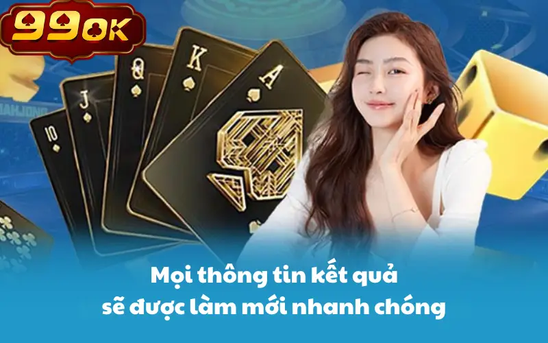 Mọi thông tin kết quả sẽ được làm mới nhanh chóng