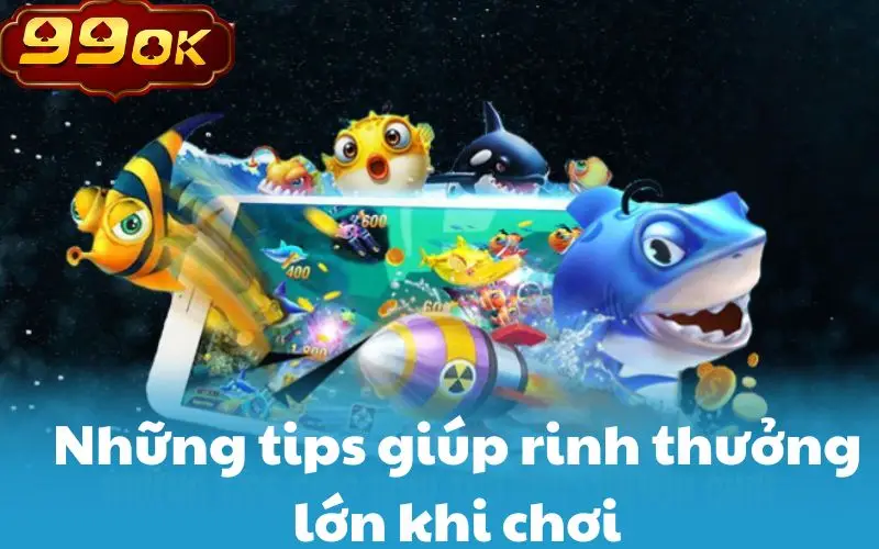 Những tips giúp rinh thưởng lớn khi chơi