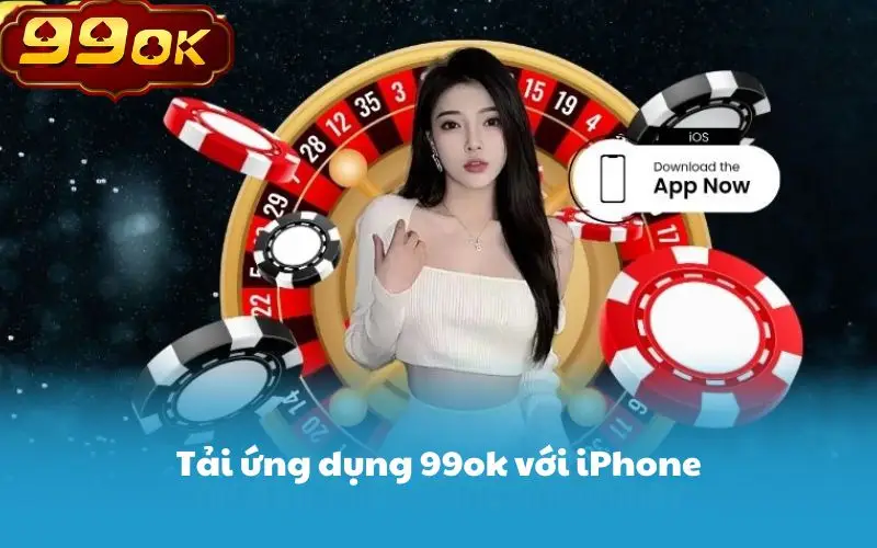 Tải ứng dụng 99ok với iPhone